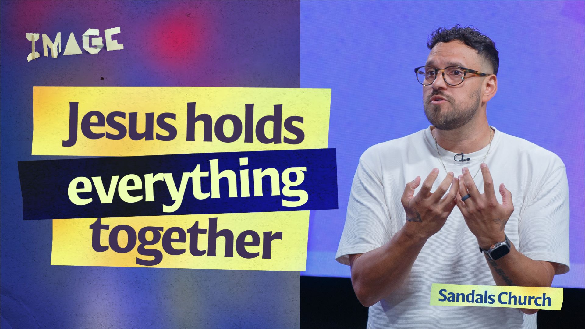 Jesus Holds Everything Together | Sandals Church